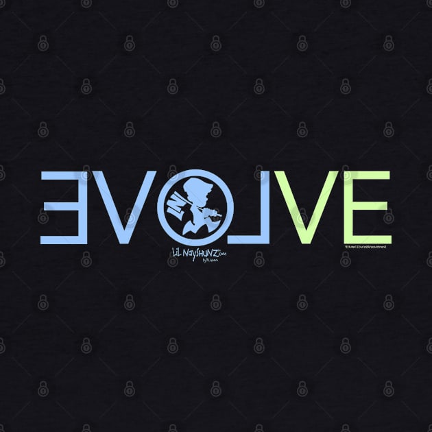 EVOLVE & LOVE by LILNAYSHUNZ